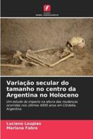 Variação secular do tamanho no centro da Argentina no Holoceno