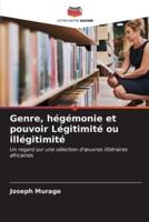 Genre, Hégémonie Et Pouvoir Légitimité Ou Illégitimité