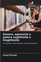 Genere, Egemonia E Potere Legittimità O Illegittimità