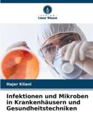 Infektionen und Mikroben in Krankenhäusern und Gesundheitstechniken