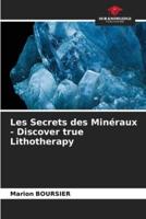Les Secrets des Minéraux - Discover true Lithotherapy