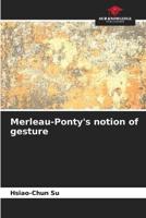 Merleau-Ponty's notion of gesture