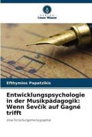 Entwicklungspsychologie in der Musikpädagogik: Wenn ¿ev¿ík auf Gagné trifft