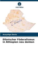 Ethnischer Föderalismus in Äthiopien neu denken