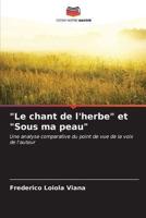 "Le Chant De L'herbe" Et "Sous Ma Peau"
