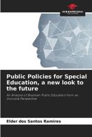 Public Policies for Special Education, a New Look to the Future