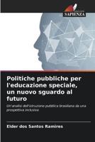 Politiche Pubbliche Per L'educazione Speciale, Un Nuovo Sguardo Al Futuro