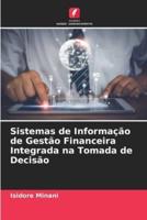 Sistemas De Informação De Gestão Financeira Integrada Na Tomada De Decisão