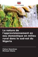 La Nature De L'approvisionnement En Eau Domestique En Milieu Rural Dans Le Sud-Est Du Nigeria