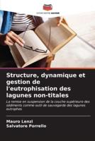 Structure, Dynamique Et Gestion De L'eutrophisation Des Lagunes Non-Titales