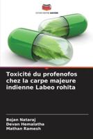 Toxicité Du Profenofos Chez La Carpe Majeure Indienne Labeo Rohita