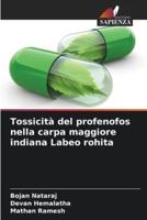 Tossicità Del Profenofos Nella Carpa Maggiore Indiana Labeo Rohita