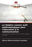 Le Théâtre Comme Outil Méthodologique Pour L'éducation À La Communication