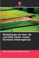Modelação Do Teor De Clorofila Foliar Numa Floresta Heterogénea