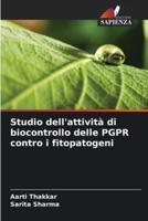 Studio Dell'attività Di Biocontrollo Delle PGPR Contro I Fitopatogeni