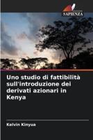 Uno Studio Di Fattibilità Sull'introduzione Dei Derivati Azionari in Kenya