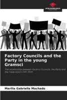 Factory Councils and the Party in the Young Gramsci