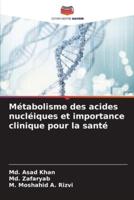 Métabolisme Des Acides Nucléiques Et Importance Clinique Pour La Santé