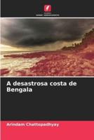 A Desastrosa Costa De Bengala