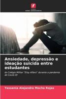 Ansiedade, Depressão E Ideação Suicida Entre Estudantes