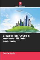 Cidades Do Futuro E Sustentabilidade Ambiental