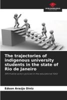 The Trajectories of Indigenous University Students in the State of Rio De Janeiro