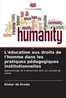 L'éducation Aux Droits De L'homme Dans Les Pratiques Pédagogiques Institutionnelles