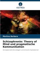 Schizophrenie: Theory of Mind und pragmatische Kommunikation