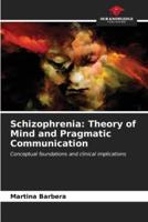 Schizophrenia: Theory of Mind and Pragmatic Communication