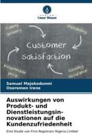 Auswirkungen von Produkt- und Dienstleistungsin- novationen auf die Kundenzufriedenheit