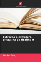 Extração e estrutura cristalina da fisalina B