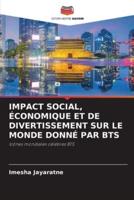 Impact Social, Économique Et De Divertissement Sur Le Monde Donné Par Bts
