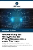 Umwandlung Des Ökosystems Der Produktionsprozesse Eines Start-Ups