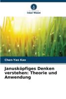 Janusköpfiges Denken verstehen: Theorie und Anwendung