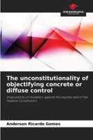 The Unconstitutionality of Objectifying Concrete or Diffuse Control