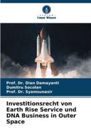 Investitionsrecht Von Earth Rise Service Und DNA Business in Outer Space