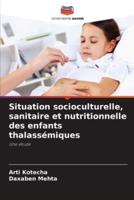 Situation socioculturelle, sanitaire et nutritionnelle des enfants thalassémiques