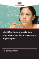 Identifier Les Concepts Des Opérations Sur Les Expressions Algébriques