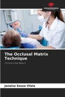 The Occlusal Matrix Technique