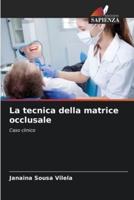 La Tecnica Della Matrice Occlusale