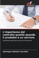 L'importanza Del Controllo Qualità Quando Il Prodotto È Un Servizio