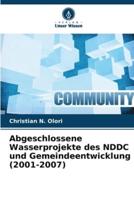 Abgeschlossene Wasserprojekte Des NDDC Und Gemeindeentwicklung (2001-2007)