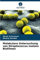 Molekulare Untersuchung Von Streptococcus Mutans Biofilmen