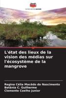 L'état Des Lieux De La Vision Des Médias Sur L'écosystème De La Mangrove