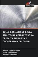 Sulla Formazione Della Struttura Attraverso La Crescita Separata E Cooperativa Dei Grani