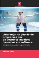 Liderança Na Gestão De Programas Em Dispositivos Médicos Baseados Em Software