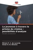 La Jeunesse À Travers Le Prisme Du Cinéma