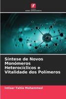 Síntese de Novos Monómeros Heterocíclicos e Vitalidade dos Polímeros