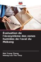 Évaluation De L'écosystème Des Zones Humides De L'aval Du Mékong