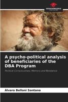A Psycho-Political Analysis of Beneficiaries of the DBA Program
